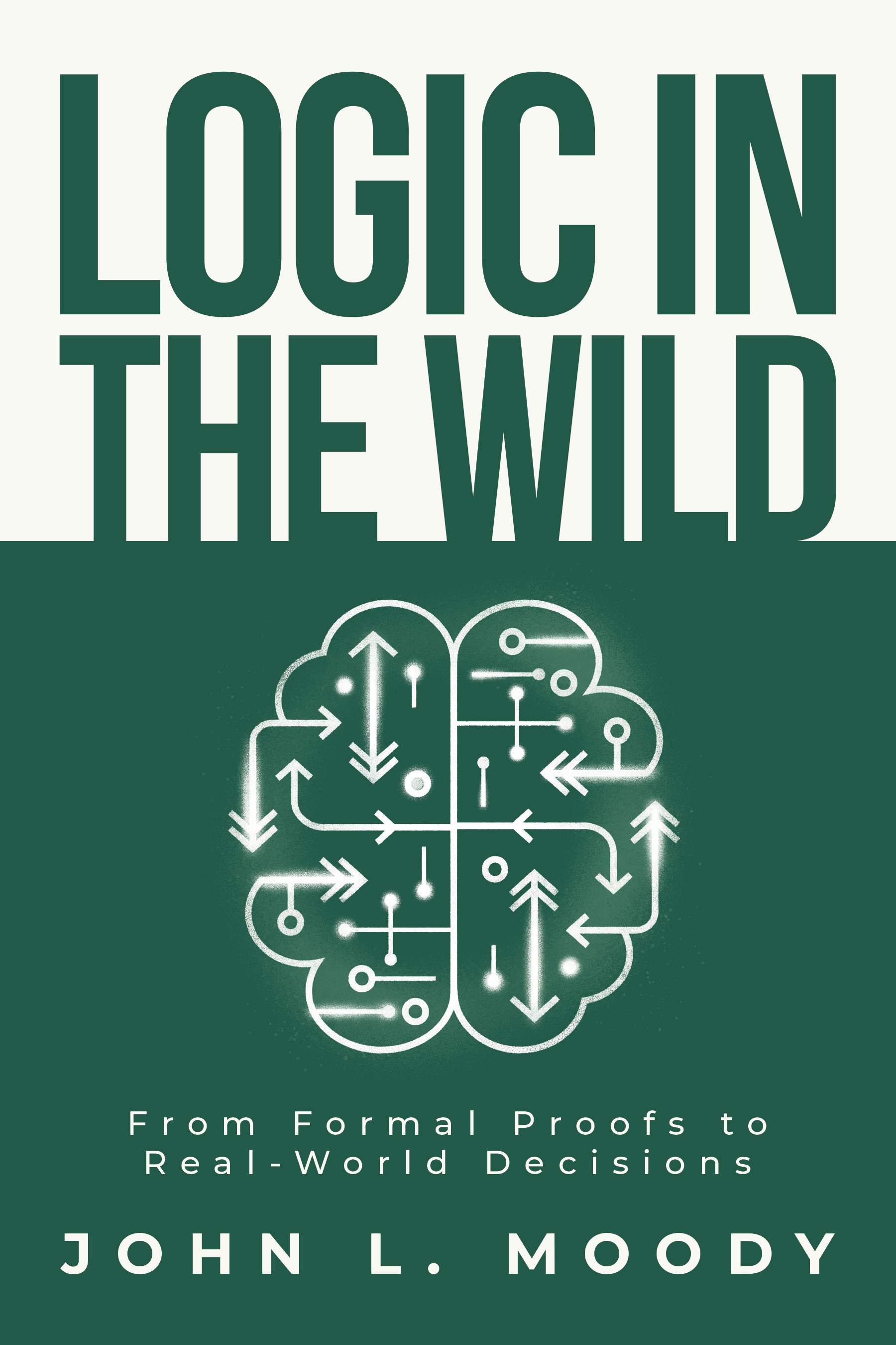Logic in the Wild — From Formal Proofs to Real-World Decisions